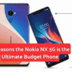 5 Reasons the Nokia NX 5G is the Ultimate Budget Phone