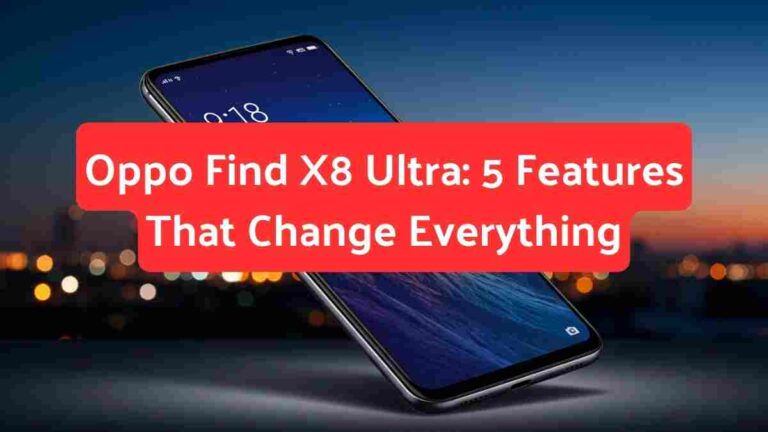 Oppo Find X8 Ultra: 5 Features That Change Everything