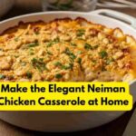 How to Make the Elegant Neiman Marcus Chicken Casserole at Home