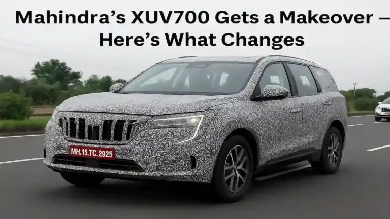 Mahindra’s XUV700 Gets a Makeover - Here’s What Changes