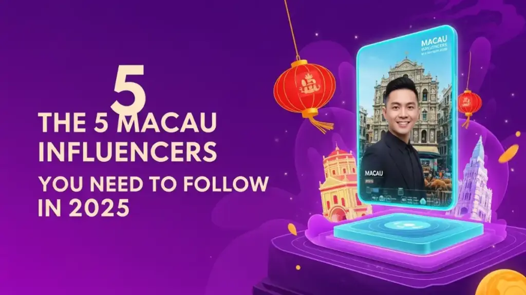 The 5 Macau Influencers You Need to Follow in 2025