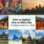 How to Explore Asia on $40 a Day: 10 Destinations for 2026